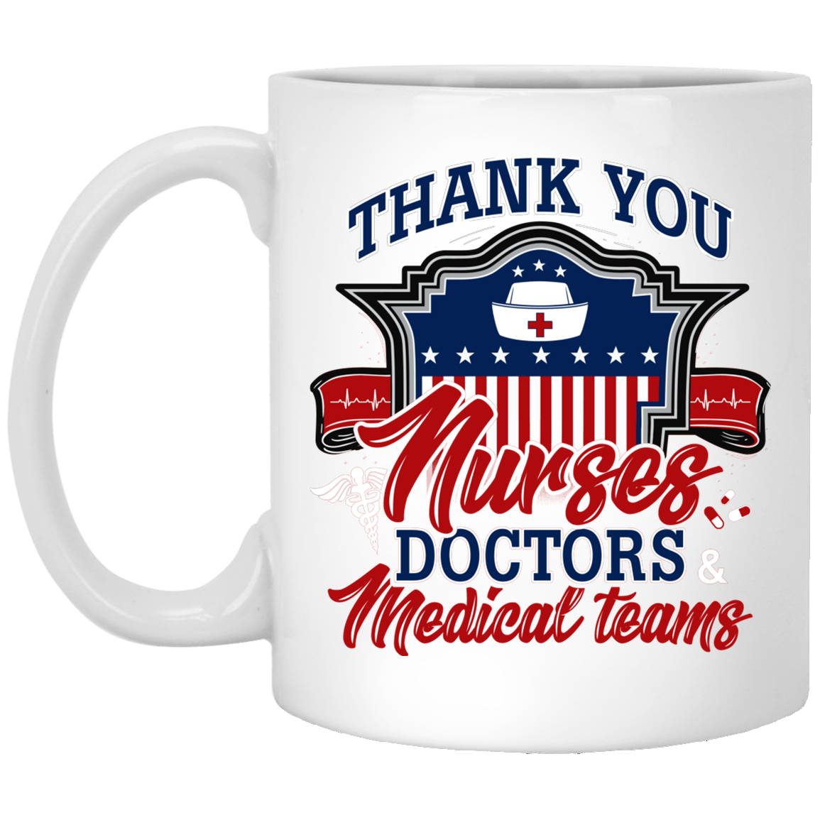 Thank You Doctors Nurses Medical Teams Ceramic Coffee Mug - Nurse Appreciation Gifts Mug, White, 11 oz. White Mug