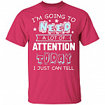 I'm Going to Need A Lot of Attention Today I Can Just Tell Funny T-Shirt, Heliconia, Youth T-Shirt