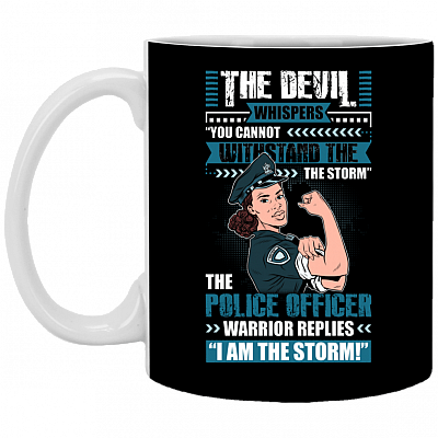 The Female Police Officer Replies I'm The Storm Ceramic Coffee Mug - Water Bottle - Color Changing Mug, Black, 11 oz. White Mug