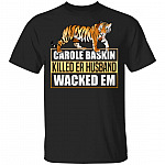 Carole Baskin Killed Er Husband Wacked 'Em T-shirt, Black, Unisex T-Shirt