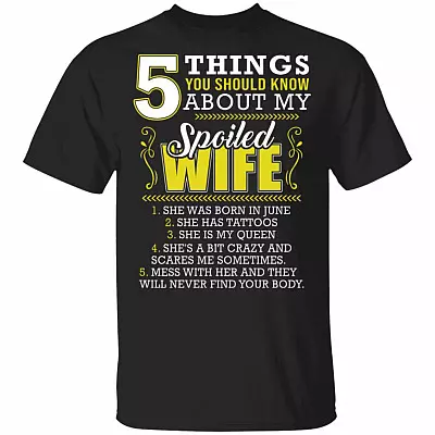 5 Things You Should Know About My Spoiled Wife T-Shirt - Funny June Birthday Guy Gift