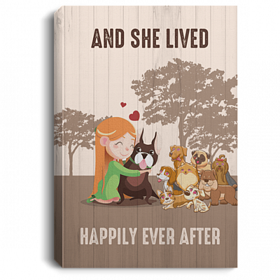 And She Lived Happily Ever After Unframed Poster - Framed Canvas - Dog Mom Wall Decor
