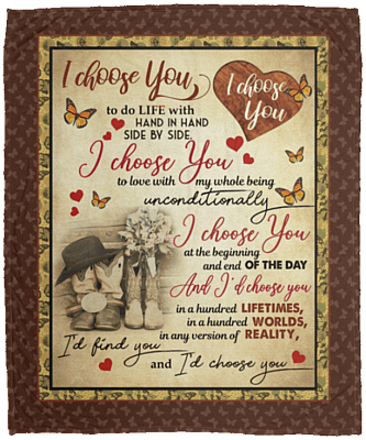 I Choose You To Do Life With Hand In Hand Side By Side Fleece Blanket - Sherpa Blanket - Woven Blanket