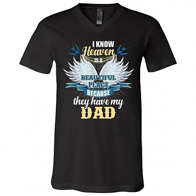 I Know Heaven is A Beautiful Place Because They Have My Dad T-Shirt
