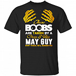 These Boobs Are Taken By A Crazy And Sexy May Guy T-Shirt, Black, Unisex T-Shirt