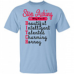Stop Asking Why I'm A Bitch T-Shirt, Light Blue, Unisex T-Shirt Stop Asking Why I'm A Bitch T-Shirt, Light Blue, Unisex T-Shirt