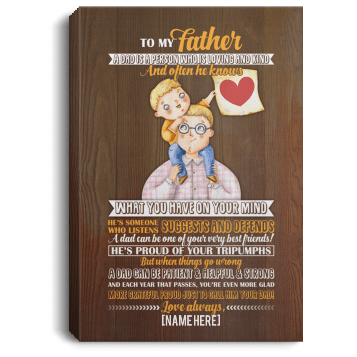Personalized to My Father a Dad Is a Person Who Is Loving and Kind-Fathers Day in 2020 Canvas Prints-Unframed Poster, White, 0.75'' Framed Canvas