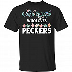 Just A Girl Who Loves Peckers Cute Chicken T-Shirt, Black, Unisex T-Shirt Just A Girl Who Loves Peckers Cute Chicken T-Shirt, Black, Unisex T-Shirt