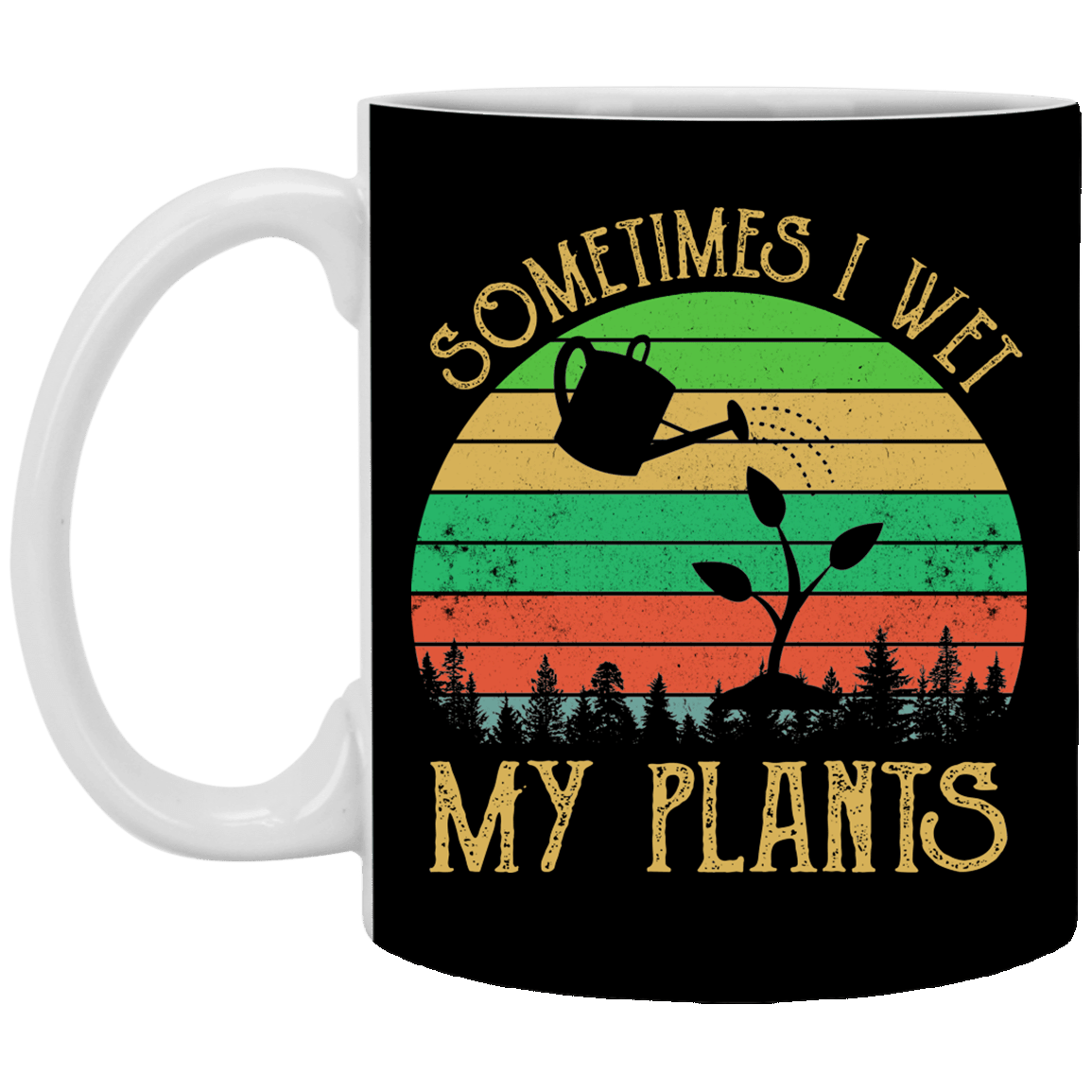 Sometimes I Wet My Plants Coffee Mug - Beer Stein - Water Bottle, Black, 11 oz. White Mug