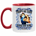 My Mom Is A Frontline Hero Please Stay Home So I Can See Her Again Nurse 2020 Accent Mug, White/Red, 11 oz. Accent Mug