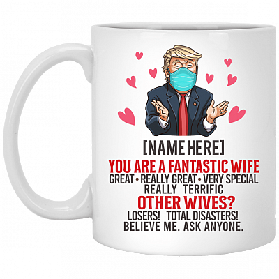 You Are A Fantastic Wife Great Really Great Very Special Funny Trump Personalized Coffee Mug - Beer Stein