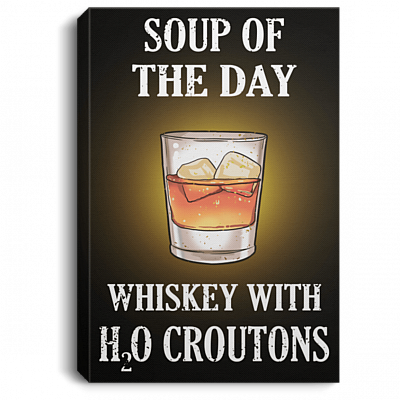 TrueKool Soup of The Day Whiskey with H2O Croutons Framed Canvas Prints - Poster, White, 0.75'' Framed Canvas