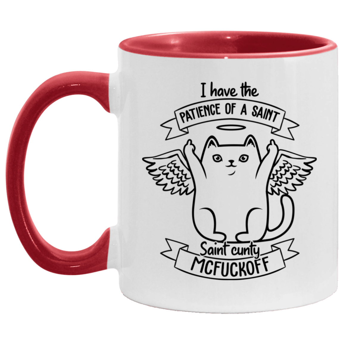 I Have the Patience of a Saint - Saint Cunty Mcfuckoff Accent Mug, White/Red, 11 oz. Accent Mug