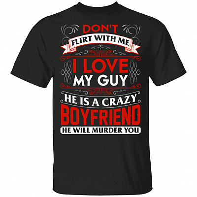 I Love My Crazy Boyfriend - Women's T-Shirt