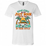 Some Girls Are Just-Born With The Beach In Their Souls T-Shirt - V-Neck Tee For Women