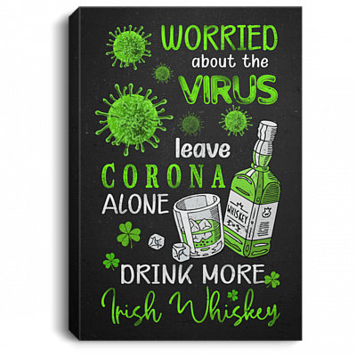 Worried About Virus Drink More Irish Whiskey Framed Canvas Prints - Unframed Poster - Home Decor Wall Art