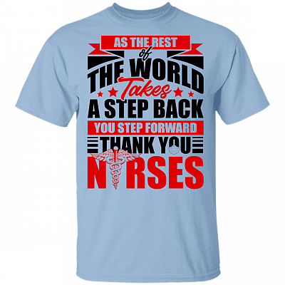 Thank You For Stepping Forward Nurse T-Shirt