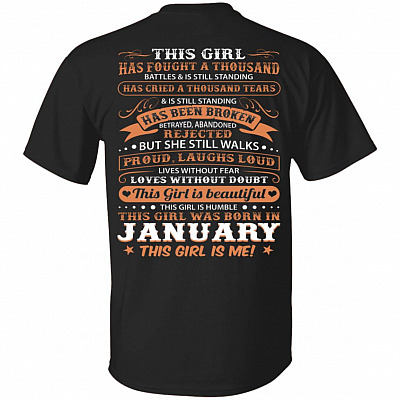 This Girl Has Fought A Thousand Battles And Cried Thousand Tears was Born in January Print On Back T-Shirt