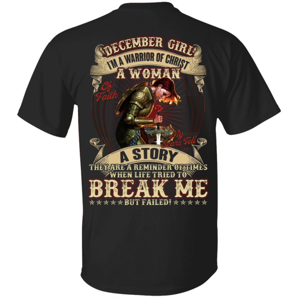 December Girl I'm A Warrior Of Christ A Woman Of Faith My Scars Tell A Story Print On Back T-Shirt, Black, Unisex T-Shirt