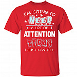 I'm Going to Need A Lot of Attention Today I Can Just Tell Funny T-Shirt, Red, Youth T-Shirt