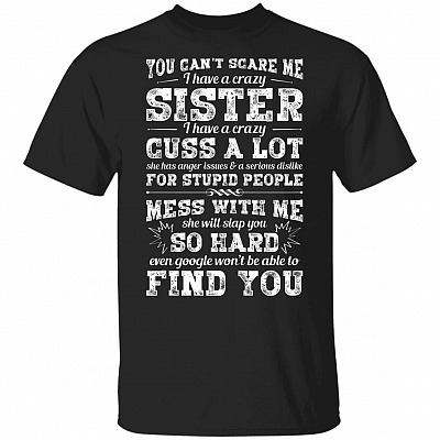 Youth - You Can't Scare Me I Have A Crazy Sister She Will Slap You So Hard T-Shirt, Black, Youth T-Shirt