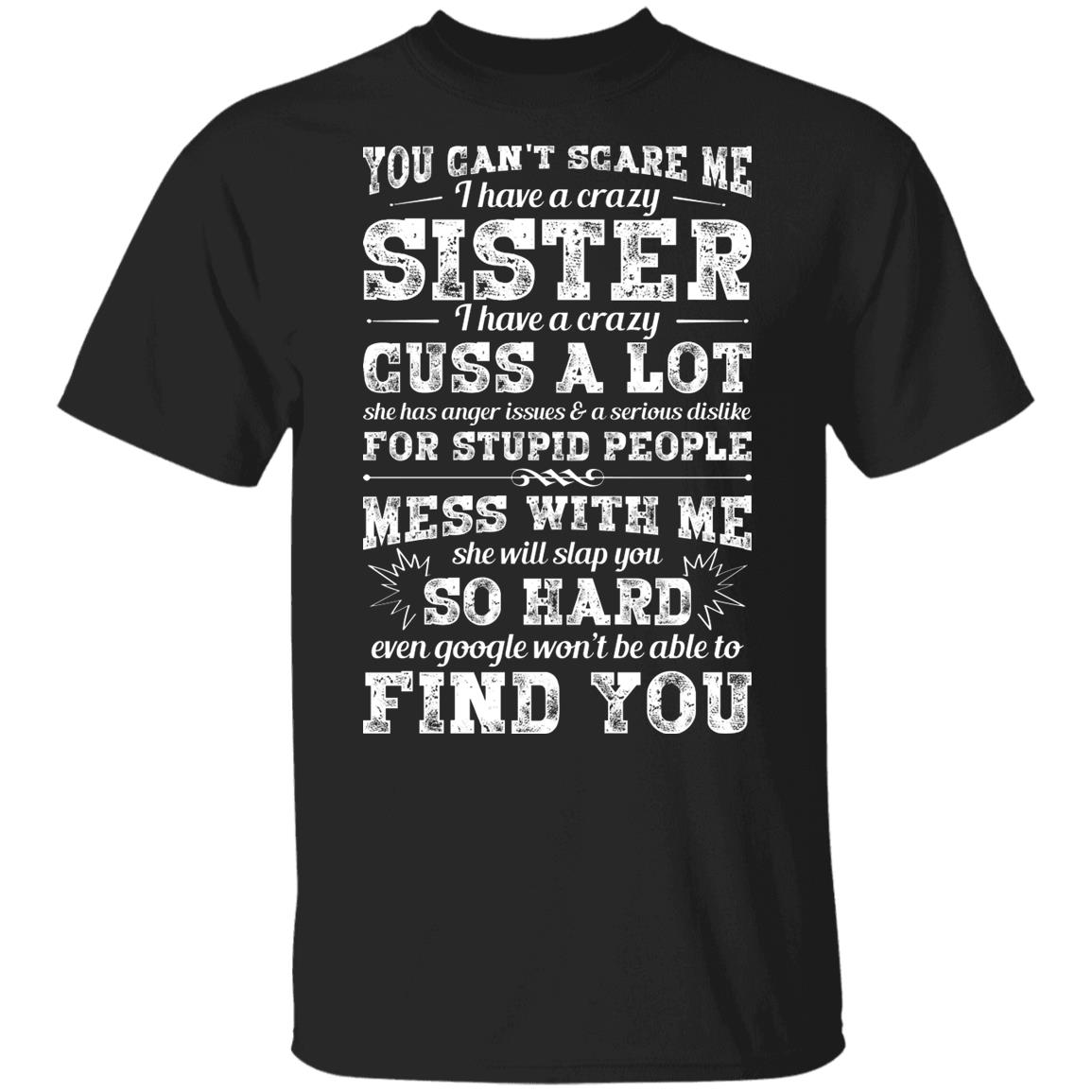 Youth - You Can't Scare Me I Have A Crazy Sister She Will Slap You So Hard T-Shirt, Black, Youth T-Shirt