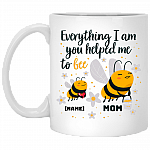 Personalized Everything I Am You Helped Me to Bee Mother Day Coffee Mug-Beer Stein-Water Bottle, White, 11 oz. White Mug