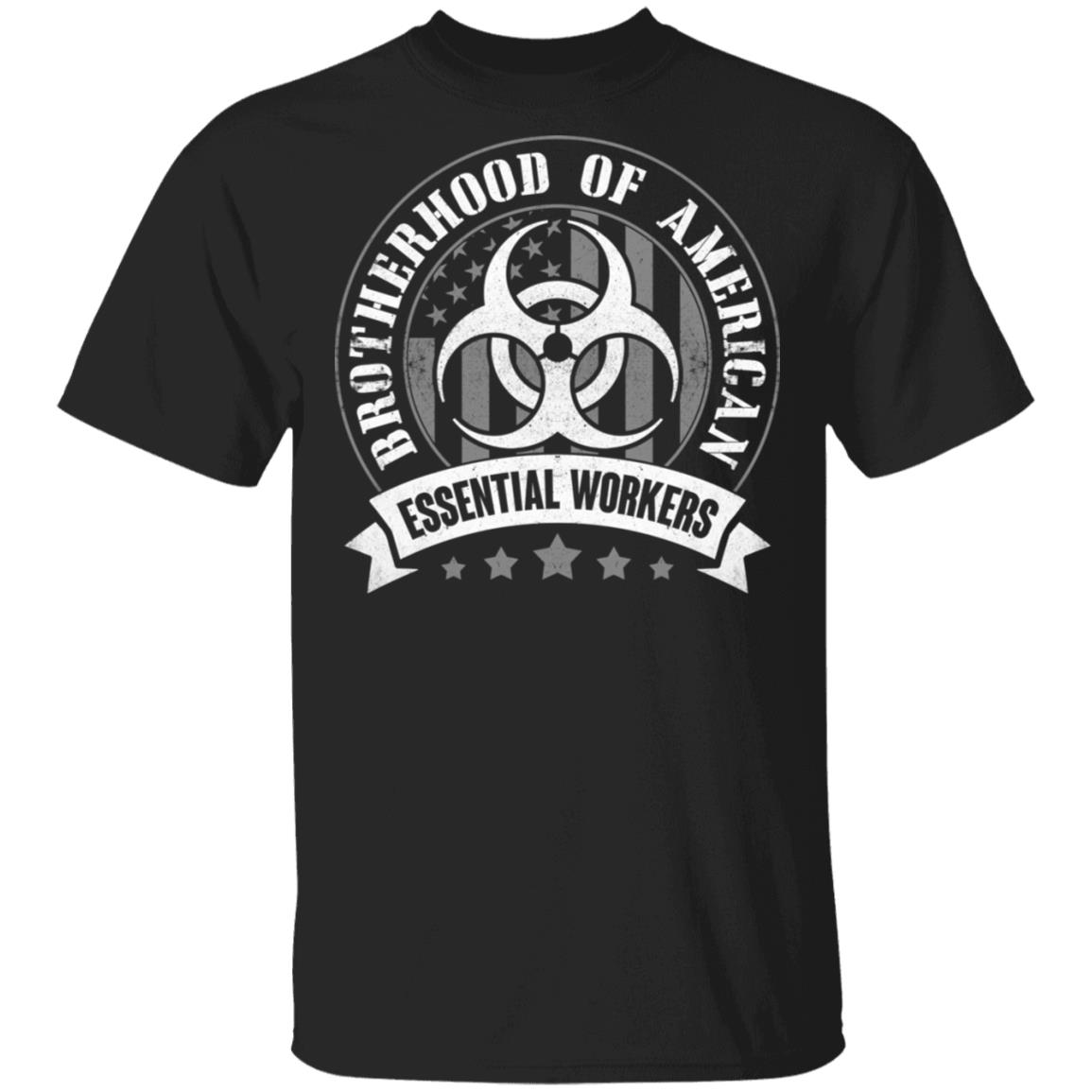 Brotherhood Of American Essential Workers T-Shirt, Black, Unisex T-Shirt