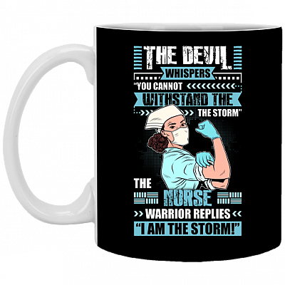 The Female Nurse Warrior Replies I'm The Storm Ceramic Coffee Mug - Water Bottle - Color Changing Mug