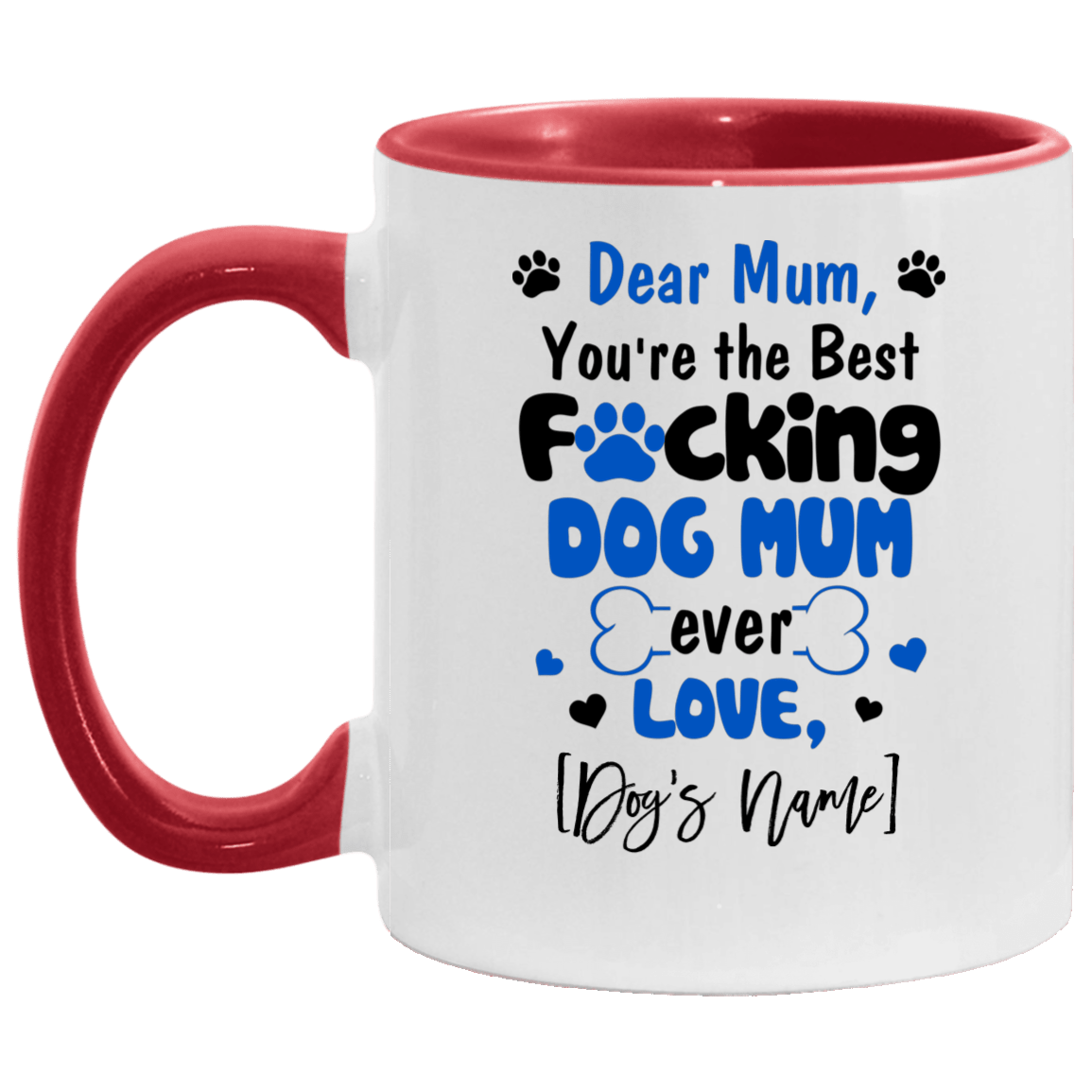 Personalized Dog Mom Mug Dear Mum You're the Best Fucking Dog Mum