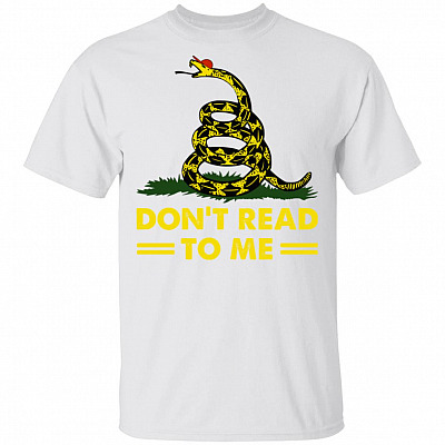 Don't Read to Me T-Shirt, White, Unisex T-Shirt