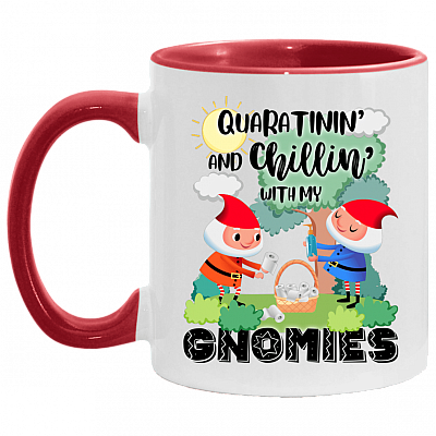 Quarantinin and Chillin with My Gnomies Accent Mug