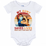 My Aunt Saves Lives What Does Your Aunt Do Nurse 2020 Baby Onesie - Baby Infant Bodysuit, White, Baby Onesie - 12 Month