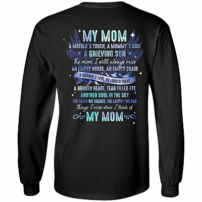 My Mom A Mother's Touch A Mommy's Kiss A Grieving Son The Mom I Will Always Miss Print On Back Hoodie