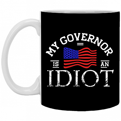 My Governor Is an Idiot Ceramic Coffee Mug - Beer Stein - Water Bottle, Black, 11 oz. White Mug