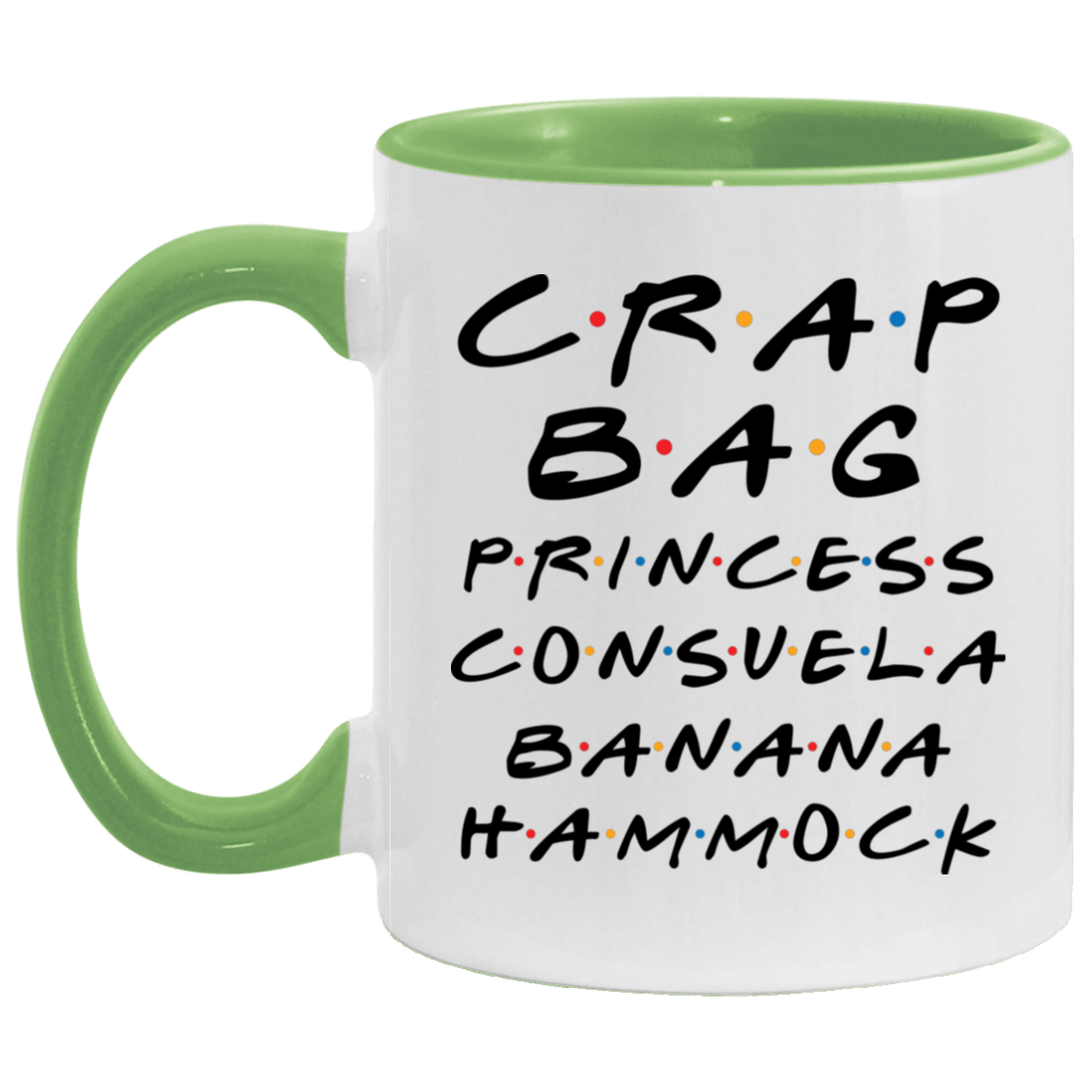 Crag Bag Princess Consuela Banana Hammock Friend Funny Accent Mug, White/Light Green, 11 oz. Accent Mug