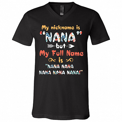 My Nickname Is Nana But My Full Name Is Nana Funny T-Shirt - V-Neck Tee, Black, V-Neck T-Shirt