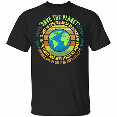 The Planet Was Here Before T-Shirt - Favorite Earth-Day Shirt