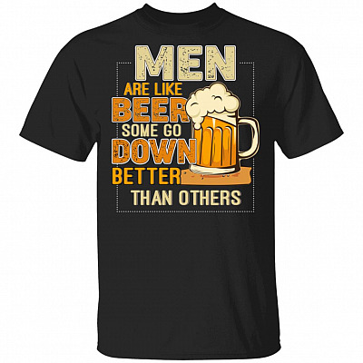 Men Are Like Beer Some Go Down Better Than Others Vintage T-Shirt - Retro Beer Shirt for Men