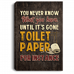 You Never Know What You Have Until It's Gone Framed Canvas Prints - Unframed Poster - Home Decor