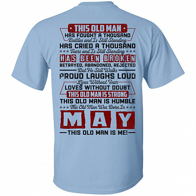 This Old May Man Has Fought a Thousand Battles and Is Still Standing Print on Back T-Shirt