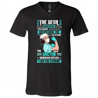 The Female Doctor Warrior Replies I'm The Storm  T-Shirt - V Neck