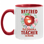 Retired But Forever A Teacher At Heart Accent Mug - Retired Teacher Gift