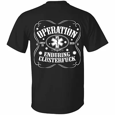 Proud Operation Enduring Clusterfuck Paramedic Emt Ems Quarantine 2020 Back T-Shirt Star of Life 2020 Shirt