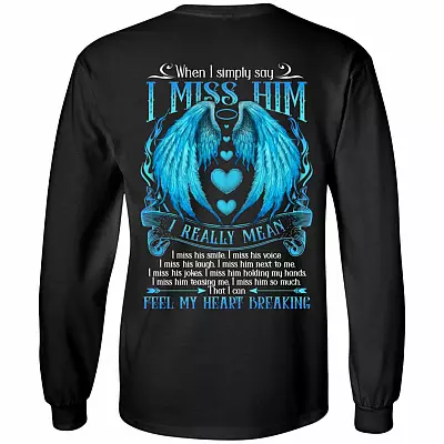 Simply Say I Miss Him I Really Mean I Miss Him So Much Print on Back Hoodie - Long Sleeve - Sweatshirt