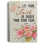 Let Your Faith Be Bigger Than Your Fear Gallery Wrapped Framed Canvas Prints - Unframed Poster - Home Decor Wall Art