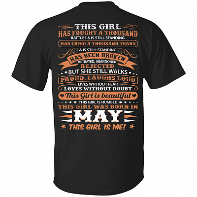 This Girl Has Fought A Thousand Battles And Cried Thousand Tears was Born in May Print On Back T-Shirt