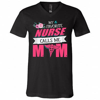 My Favorite Nurse Calls Me Mom Floral T-Shirt - V-Neck Tee
