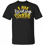 I Am Freaking Essential T-Shirt - Funny Essential Worker Gifts