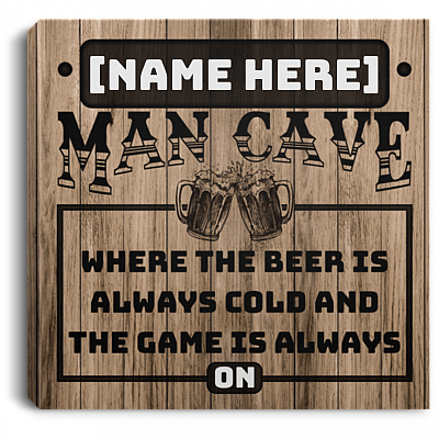 Personalized Man Cave Where the Beer Is Always Cold Gallery Wrapped Framed Canvas Prints - Unframed Poster